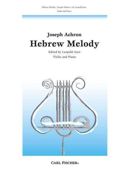 Achron, Hebrew Melody for Violin and Piano (Fischer)