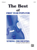 The Best of First Year Pops for String Orchestra Cello Book