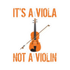 Sticker - It's a Viola Not a Violin
