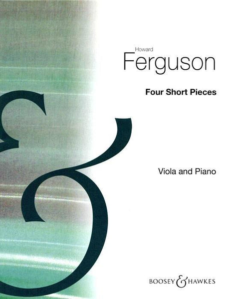 Ferguson, Four Short Pieces for Viola and Piano (Boosey and Hawkes)