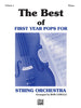 The Best of First Year Pops for String Orchestra Piano Accompaniment