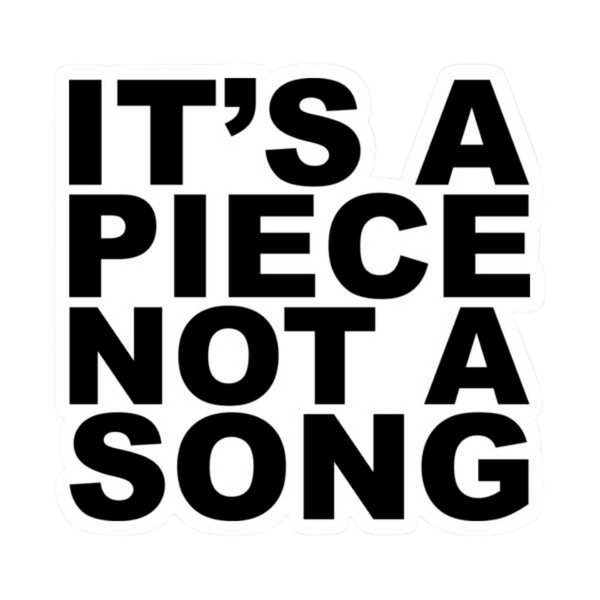 Sticker - It's a Piece not a Song