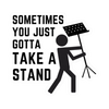 Sticker - Sometimes You've Just Gotta Take a Stand
