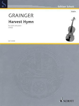Grainger, Harvest Hymn for Violin and Piano (Schott)