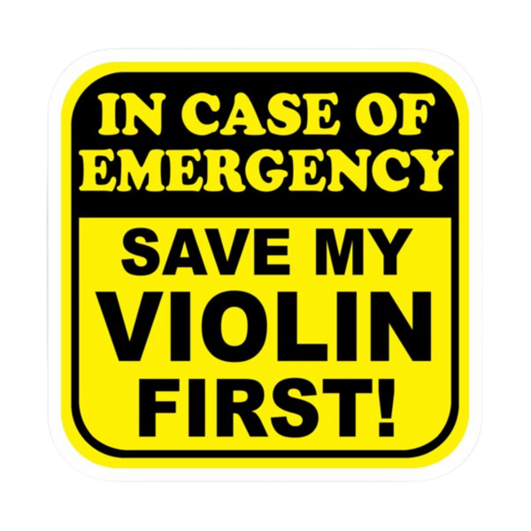 Sticker - In Case of Emergency, Save My Violin First