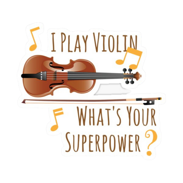 Sticker - I Play Violin, What's Your Superpower?