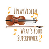 Sticker - I Play Violin, What's Your Superpower?