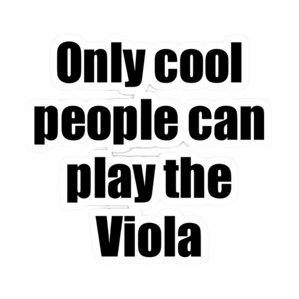 Sticker - Only Cool People Can Play the Viola