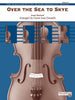 Over the Sea to Skye (arr. Carrie Lane Gruselle) for String Orchestra