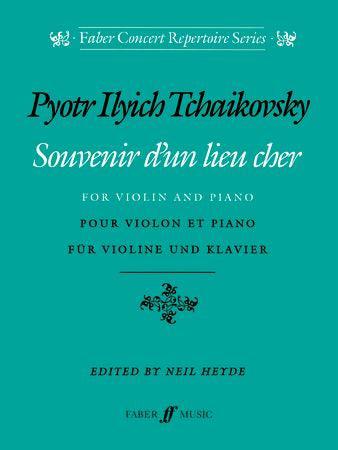 Tchaikovsky, Souvenir D'un Lieu Cher for Violin and Piano (Faber)