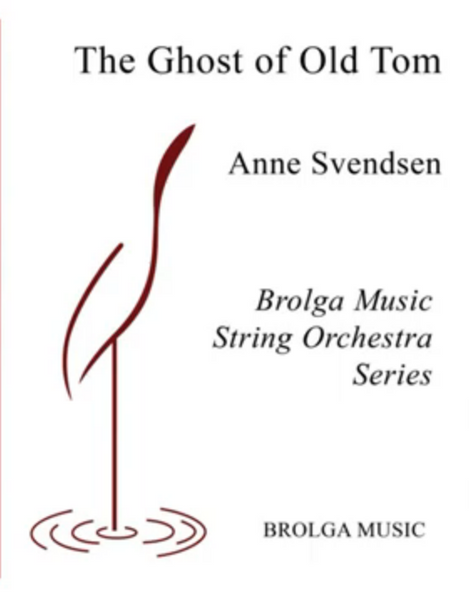 The Ghost of Old Tom (Anne Svendsen) for String Orchestra