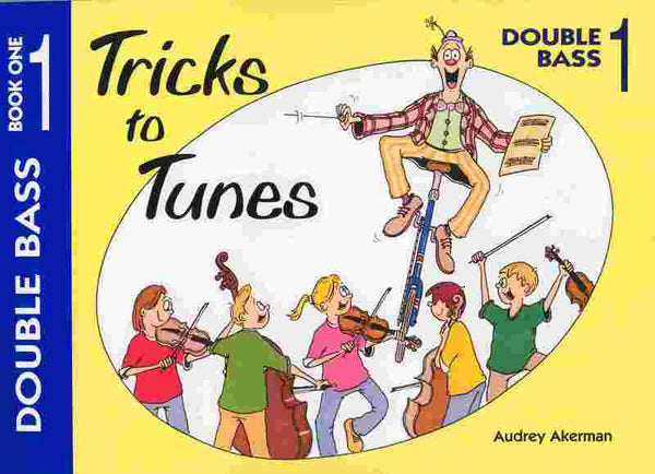 Tricks to Tunes Double Bass Book 1